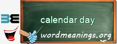 WordMeaning blackboard for calendar day